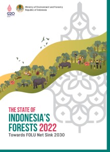 The State of Indonesia's Forest 2022 Toward FOLU Net Sink 2030